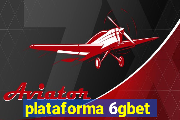 plataforma 6gbet